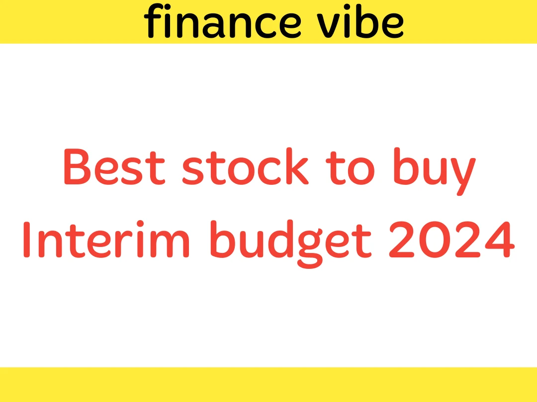 Stocks focused interim budget 2024